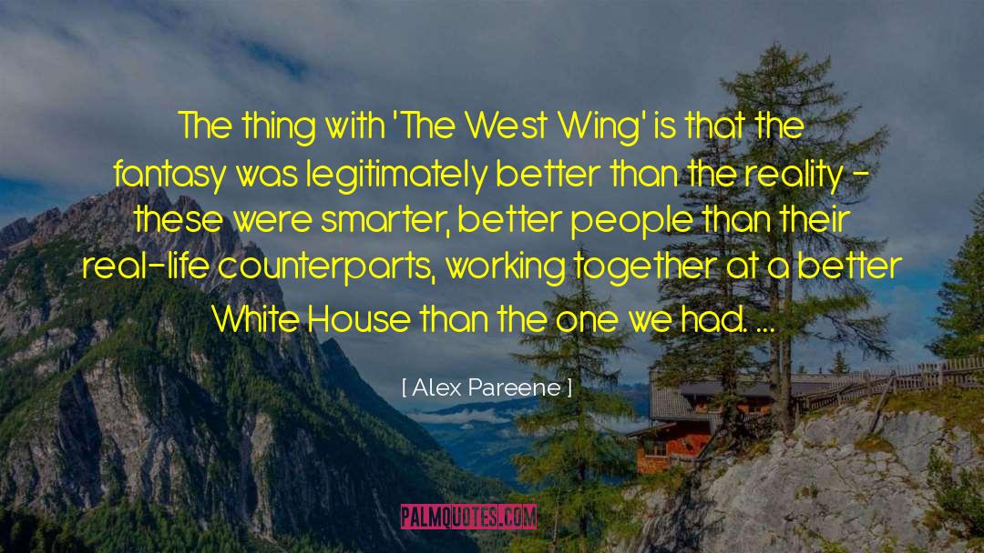 Alex Pareene Quotes: The thing with 'The West