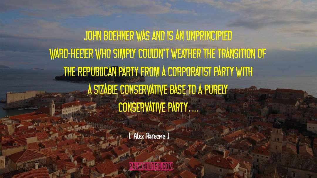 Alex Pareene Quotes: John Boehner was and is