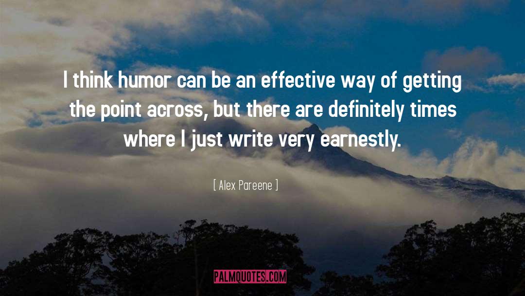 Alex Pareene Quotes: I think humor can be