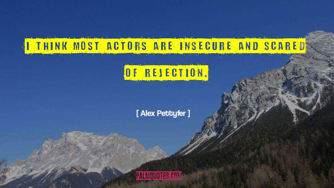 Alex Pettyfer Quotes: I think most actors are