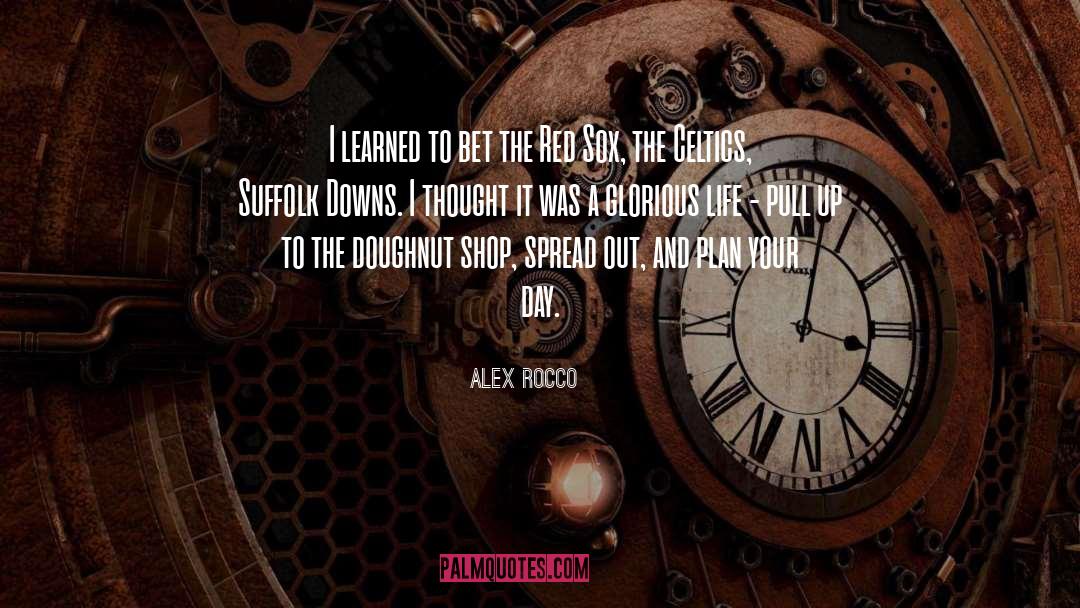 Alex Rocco Quotes: I learned to bet the