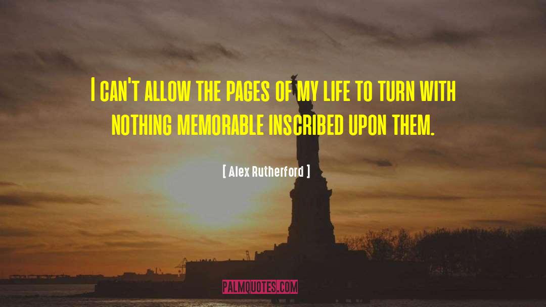 Alex Rutherford Quotes: I can't allow the pages