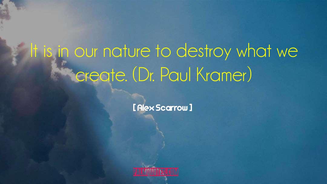 Alex Scarrow Quotes: It is in our nature
