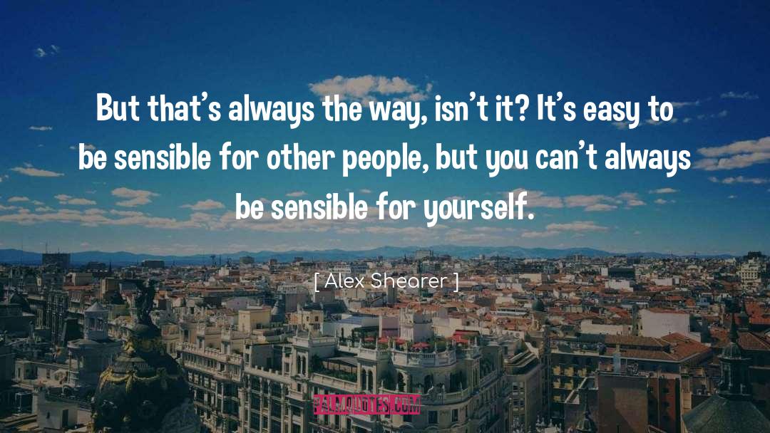 Alex Shearer Quotes: But that's always the way,