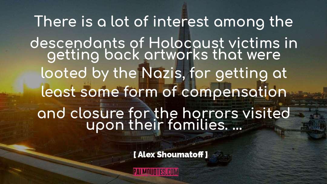 Alex Shoumatoff Quotes: There is a lot of