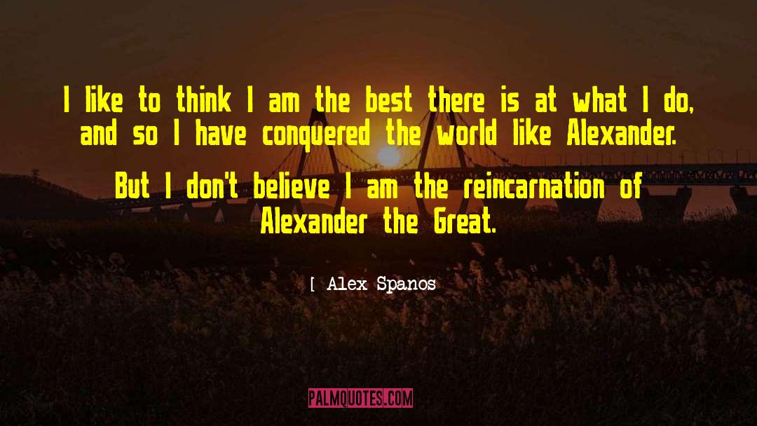 Alex Spanos Quotes: I like to think I