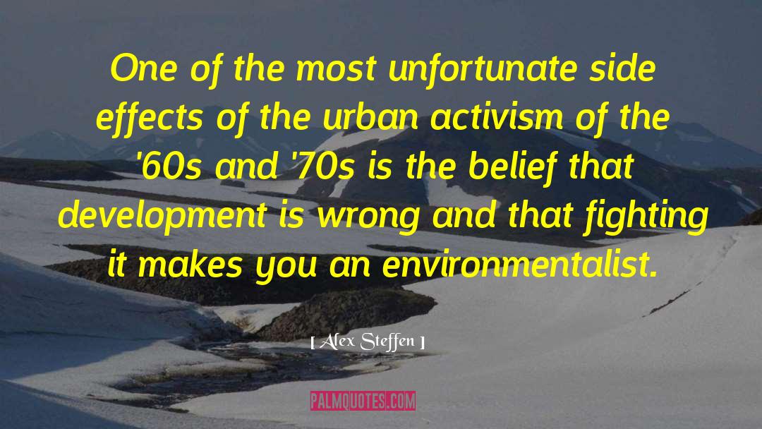 Alex Steffen Quotes: One of the most unfortunate