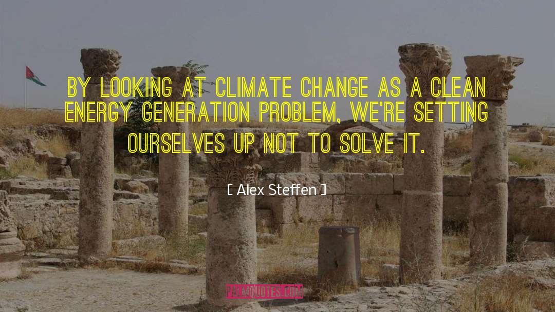 Alex Steffen Quotes: By looking at climate change