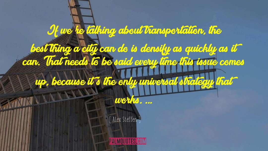 Alex Steffen Quotes: If we're talking about transportation,