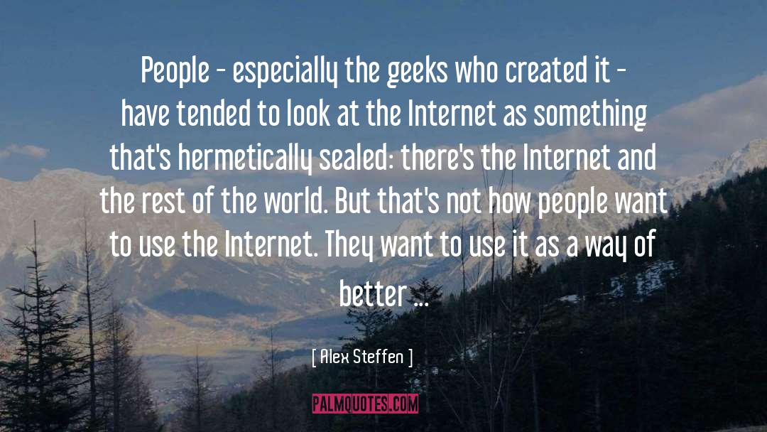 Alex Steffen Quotes: People - especially the geeks