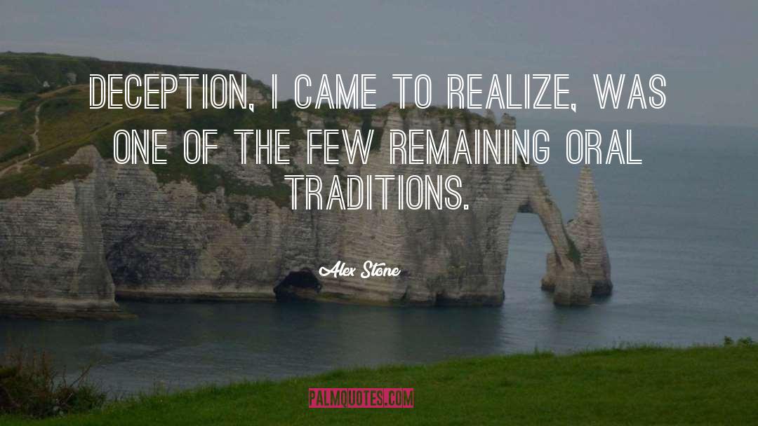 Alex Stone Quotes: Deception, I came to realize,