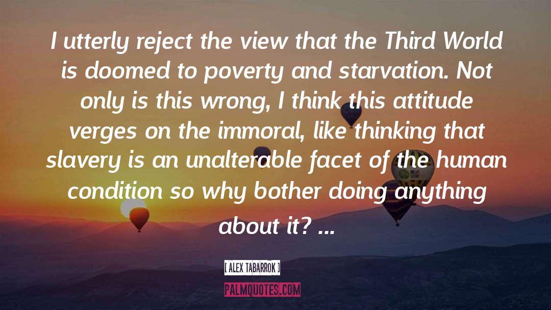 Alex Tabarrok Quotes: I utterly reject the view