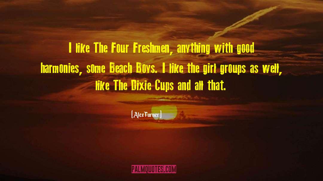 Alex Turner Quotes: I like The Four Freshmen,