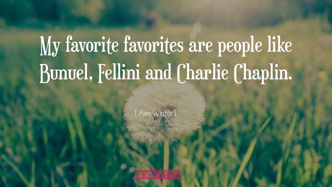 Alex Winter Quotes: My favorite favorites are people