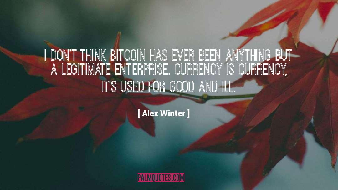 Alex Winter Quotes: I don't think BitCoin has