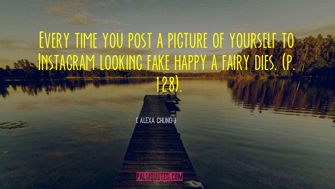 Alexa Chung Quotes: Every time you post a