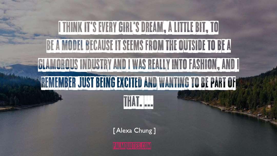 Alexa Chung Quotes: I think it's every girl's