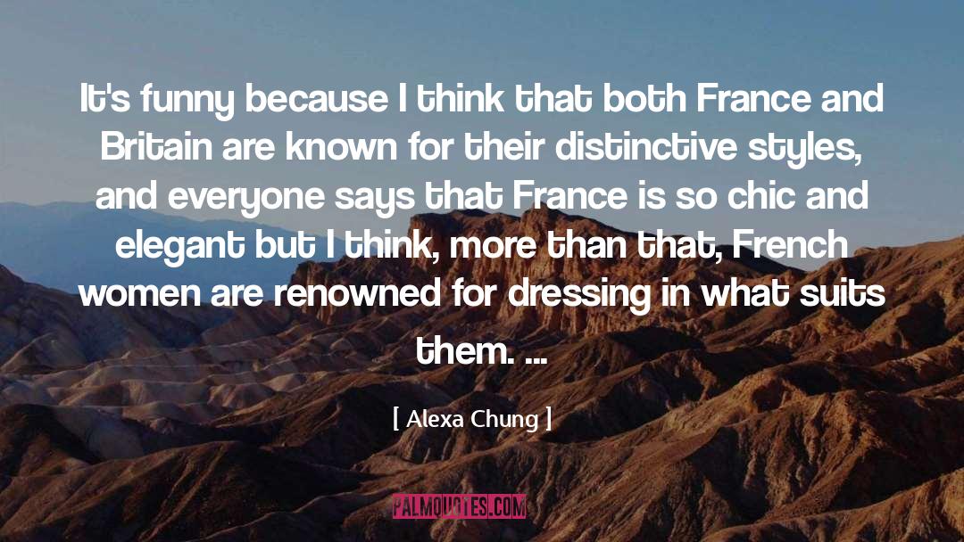 Alexa Chung Quotes: It's funny because I think