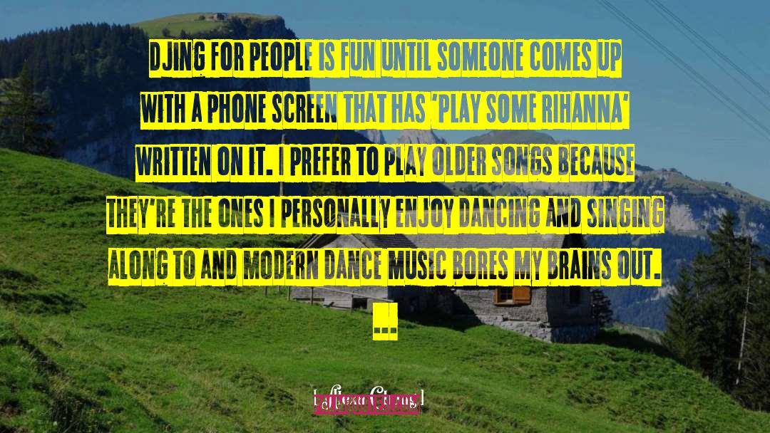 Alexa Chung Quotes: DJing for people is fun