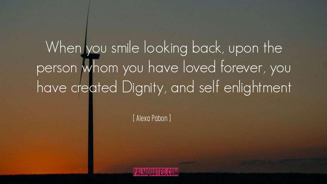 Alexa Pabon Quotes: When you smile looking back,