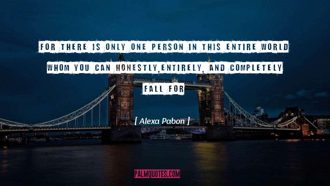 Alexa Pabon Quotes: For there is only one