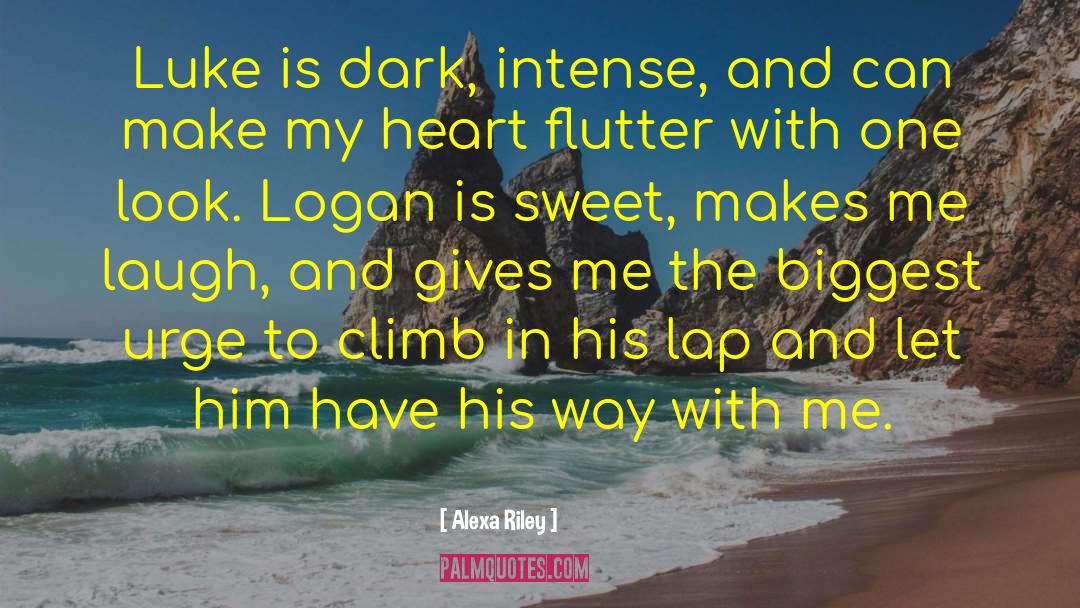 Alexa Riley Quotes: Luke is dark, intense, and