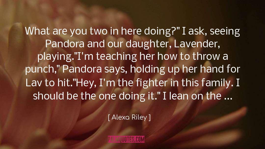 Alexa Riley Quotes: What are you two in