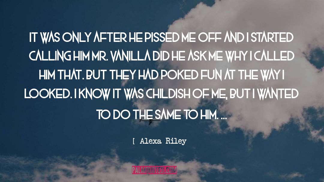 Alexa Riley Quotes: It was only after he