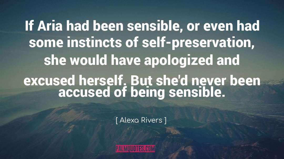 Alexa Rivers Quotes: If Aria had been sensible,