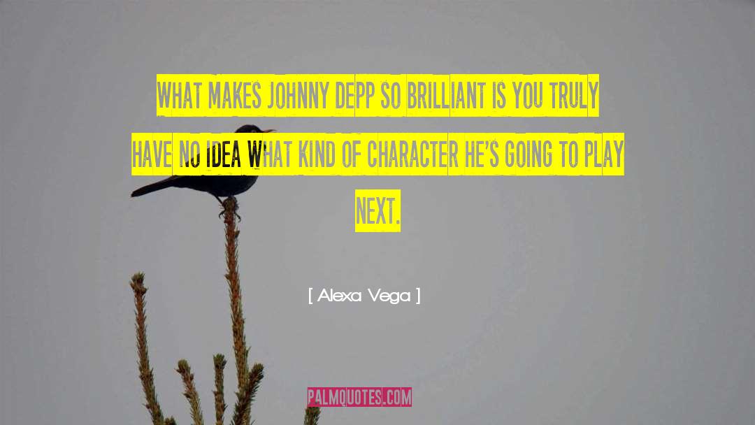 Alexa Vega Quotes: What makes Johnny Depp so