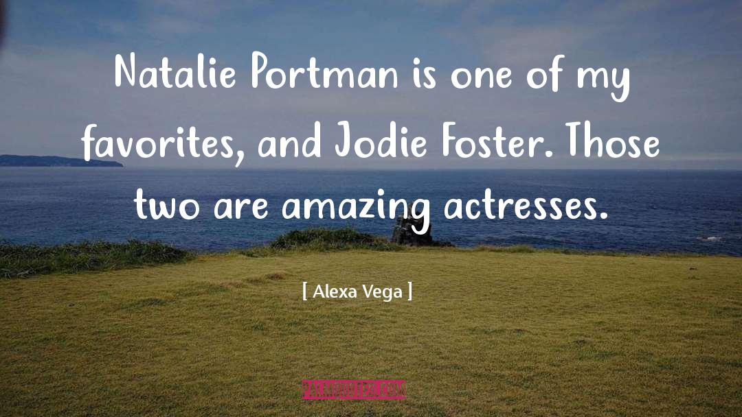 Alexa Vega Quotes: Natalie Portman is one of