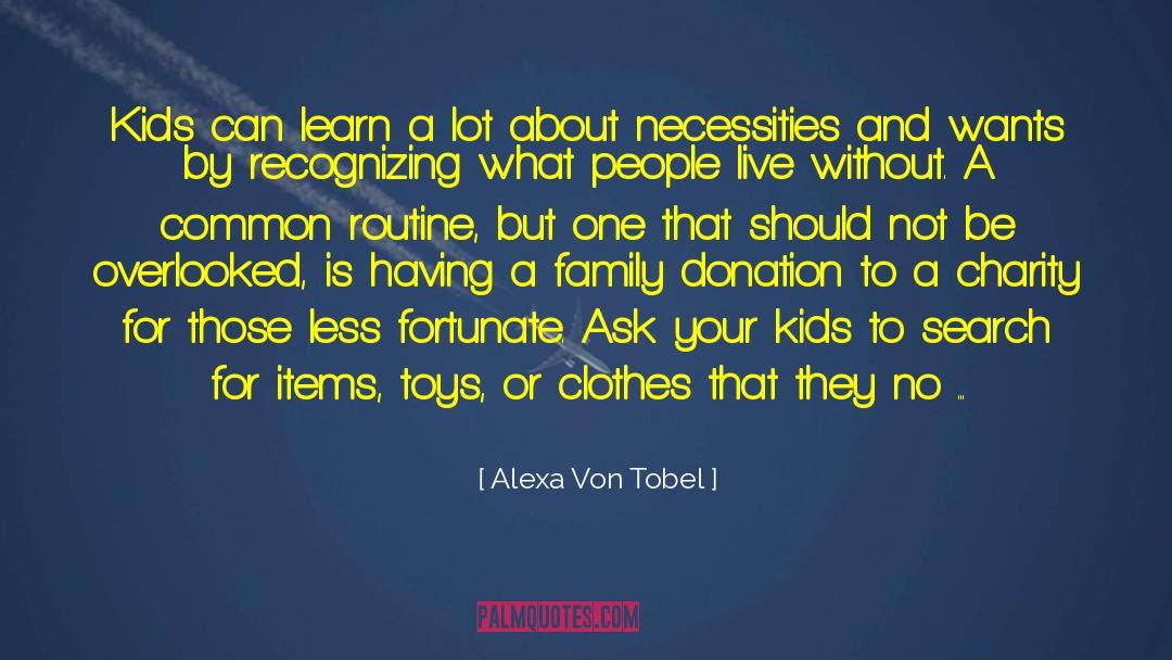 Alexa Von Tobel Quotes: Kids can learn a lot