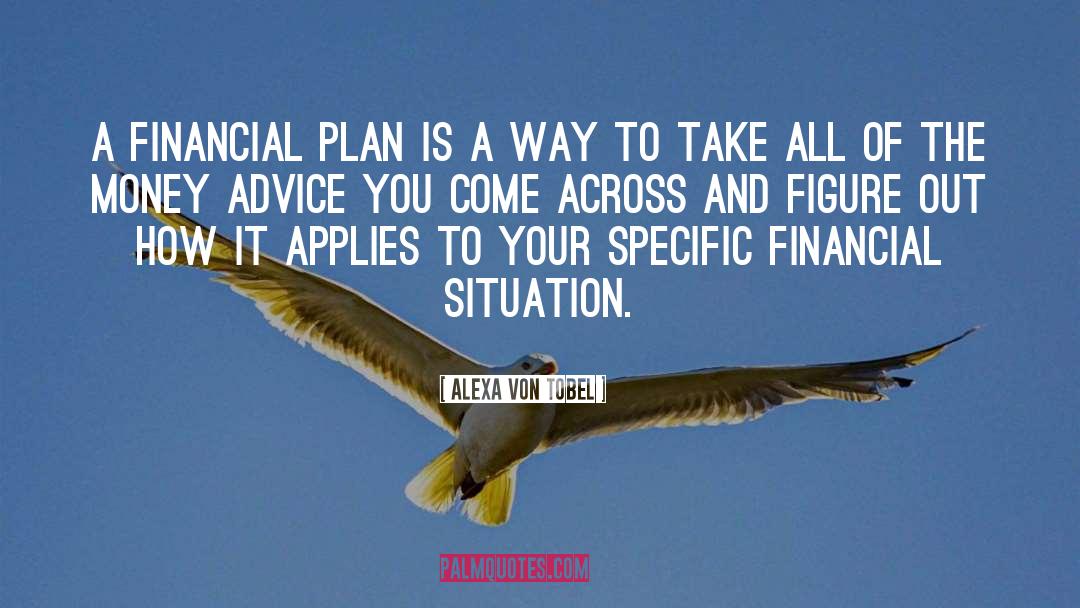 Alexa Von Tobel Quotes: A financial plan is a