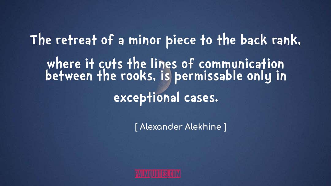 Alexander Alekhine Quotes: The retreat of a minor