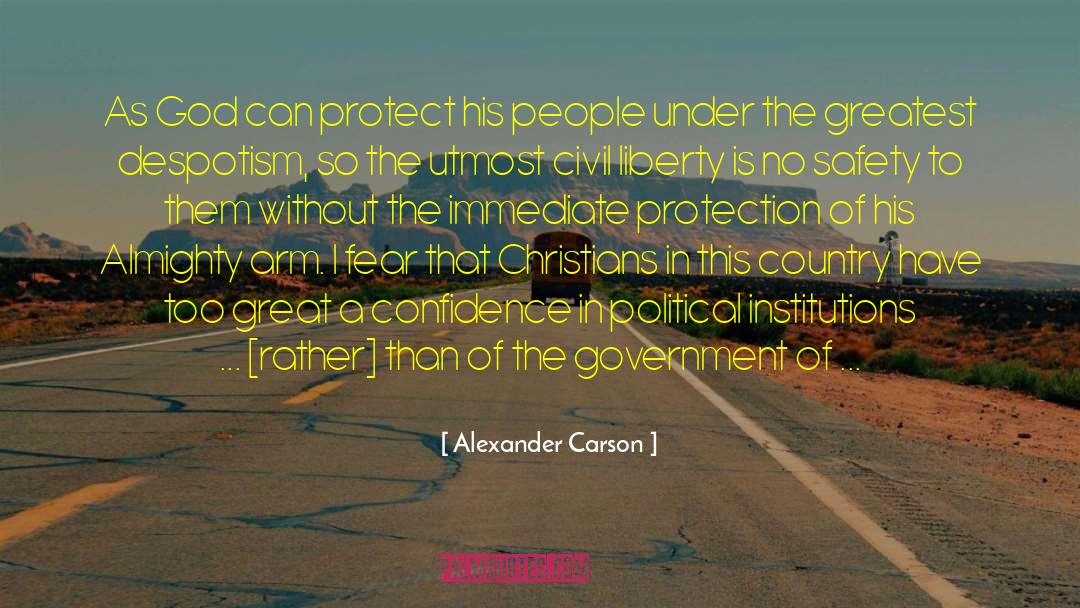 Alexander Carson Quotes: As God can protect his