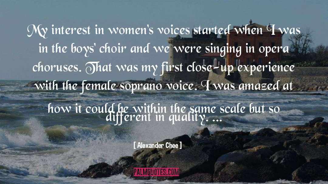 Alexander Chee Quotes: My interest in women's voices