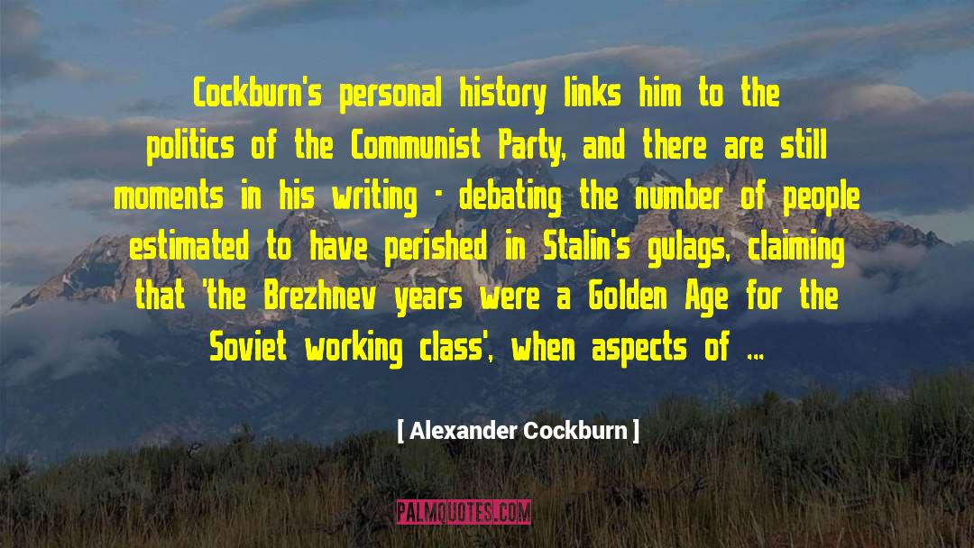 Alexander Cockburn Quotes: Cockburn's personal history links him