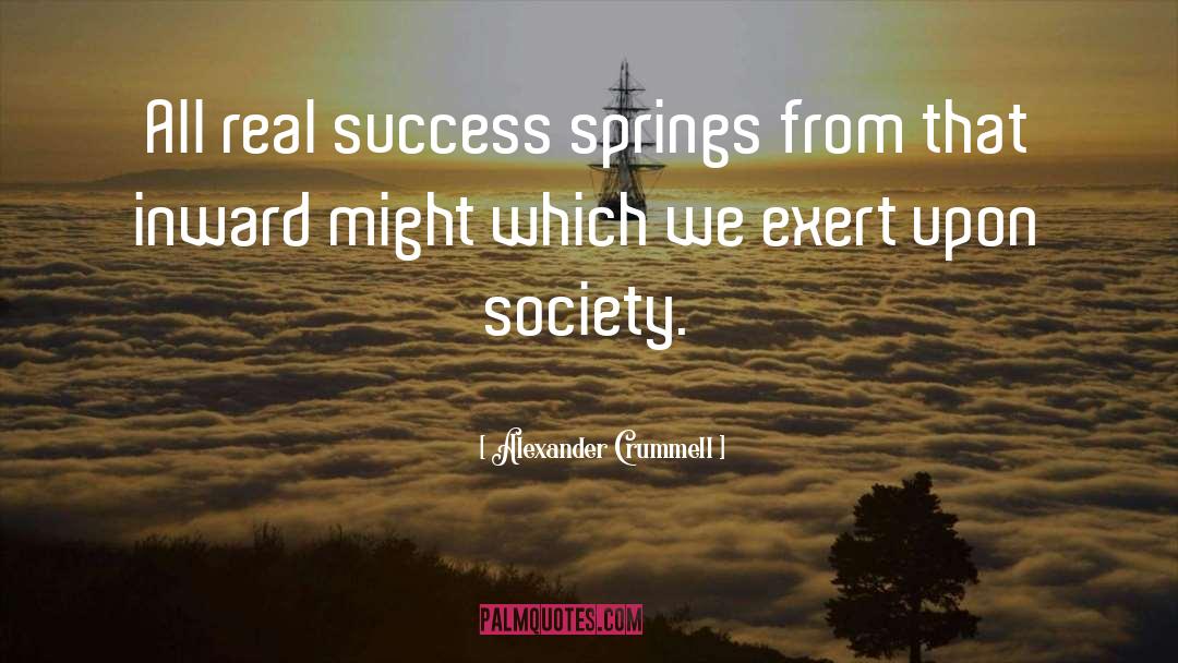Alexander Crummell Quotes: All real success springs from