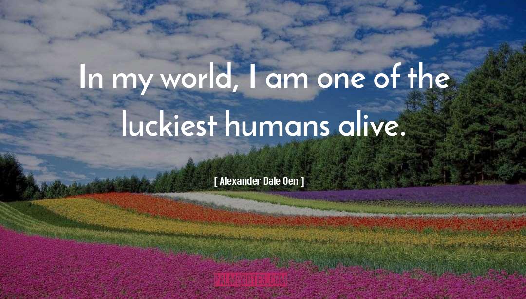 Alexander Dale Oen Quotes: In my world, I am