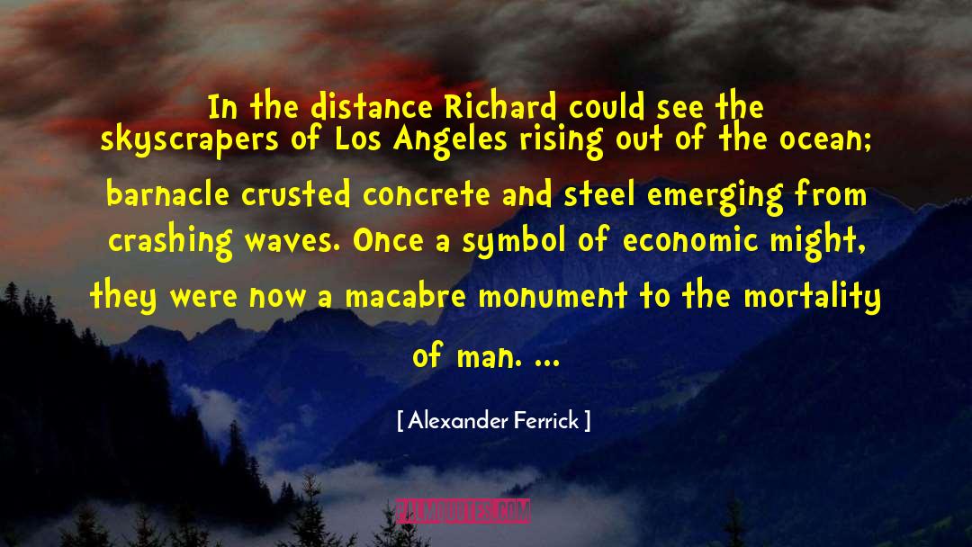 Alexander Ferrick Quotes: In the distance Richard could