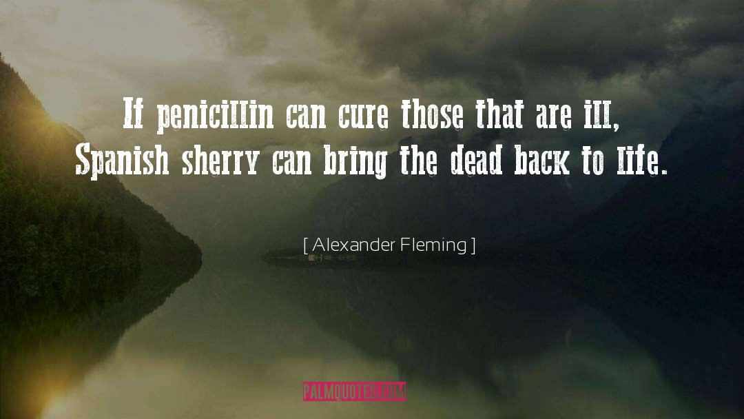 Alexander Fleming Quotes: If penicillin can cure those