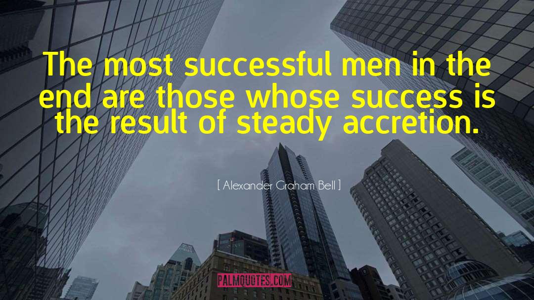 Alexander Graham Bell Quotes: The most successful men in