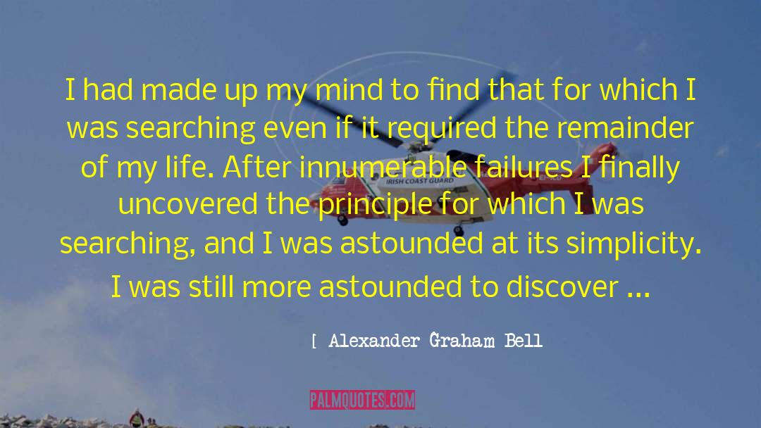 Alexander Graham Bell Quotes: I had made up my