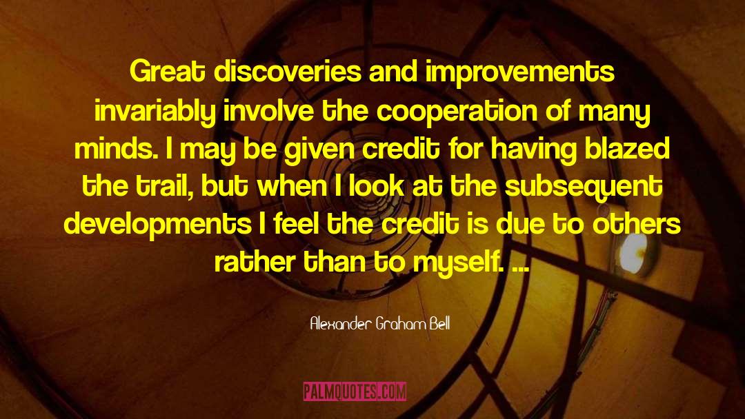 Alexander Graham Bell Quotes: Great discoveries and improvements invariably