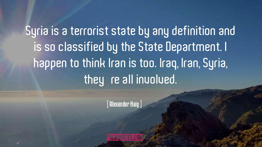 Alexander Haig Quotes: Syria is a terrorist state