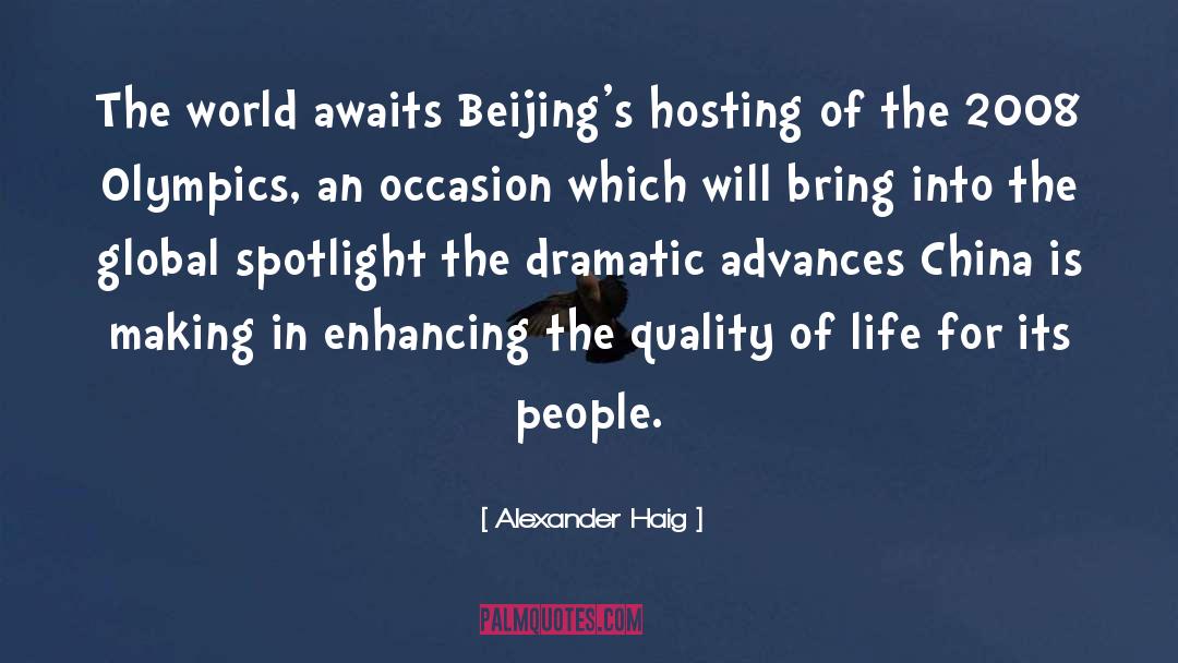 Alexander Haig Quotes: The world awaits Beijing's hosting