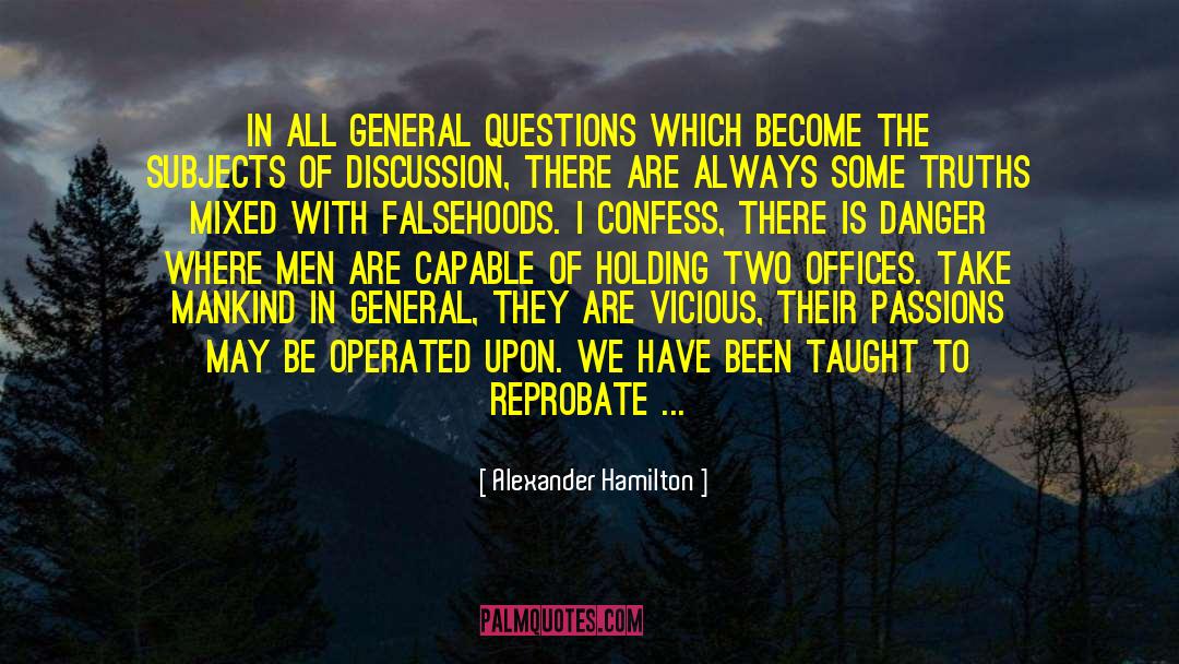 Alexander Hamilton Quotes: In all general questions which