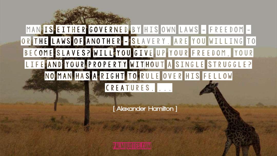 Alexander Hamilton Quotes: Man is either governed by