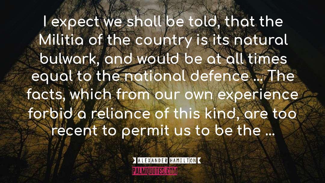 Alexander Hamilton Quotes: I expect we shall be