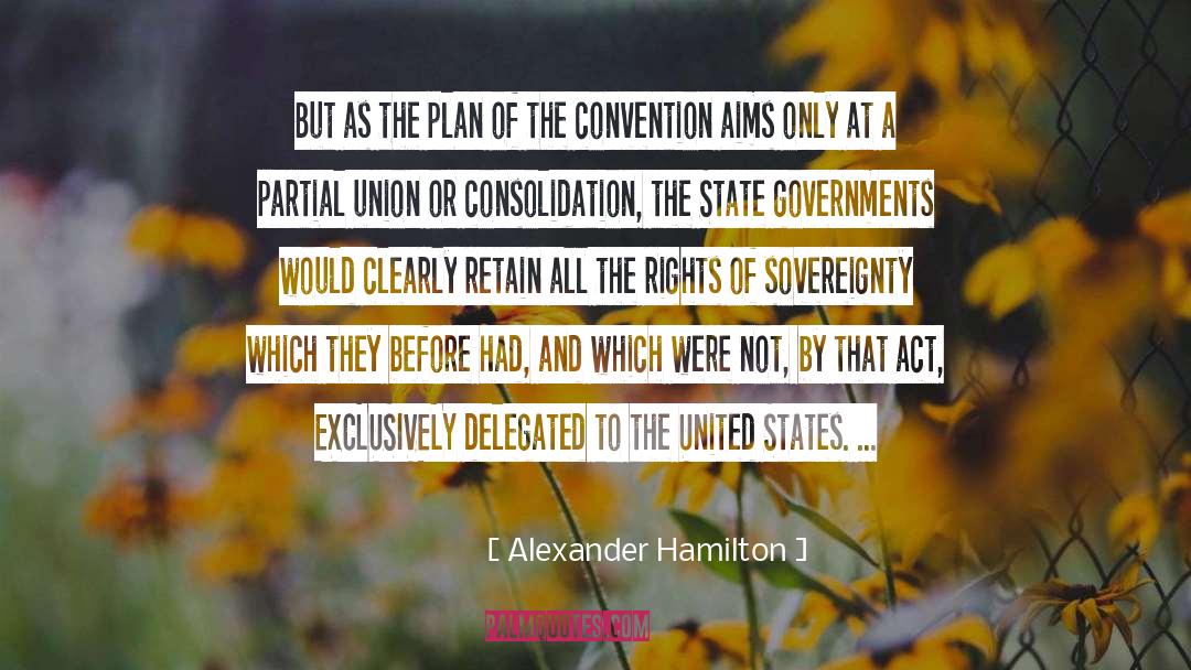 Alexander Hamilton Quotes: But as the plan of